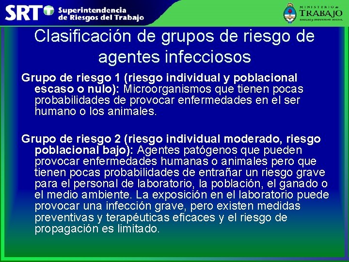 Clasificación de grupos de riesgo de agentes infecciosos Grupo de riesgo 1 (riesgo individual