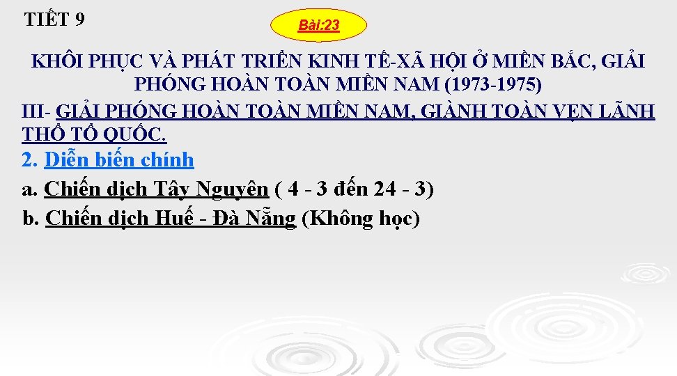 TIẾT 9 Bài: 23 KHÔI PHỤC VÀ PHÁT TRIỂN KINH TẾ-XÃ HỘI Ở MIỀN