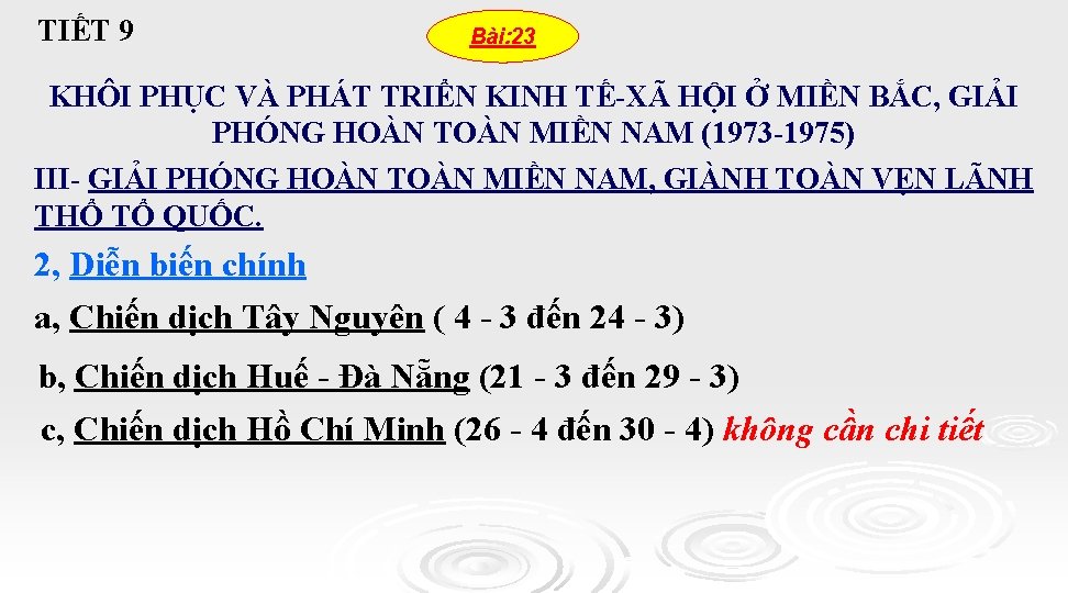 TIẾT 9 Bài: 23 KHÔI PHỤC VÀ PHÁT TRIỂN KINH TẾ-XÃ HỘI Ở MIỀN