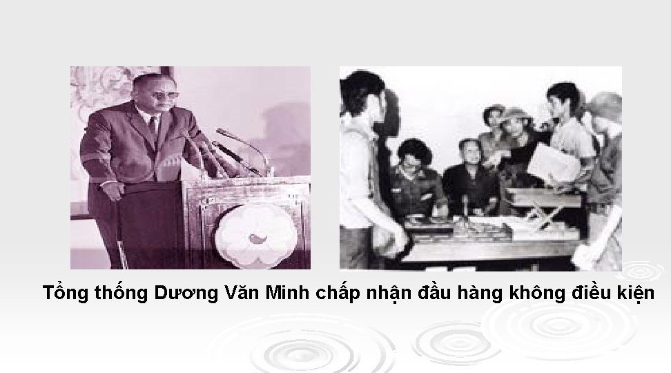 Tổng thống Dương Văn Minh chấp nhận đầu hàng không điều kiện 