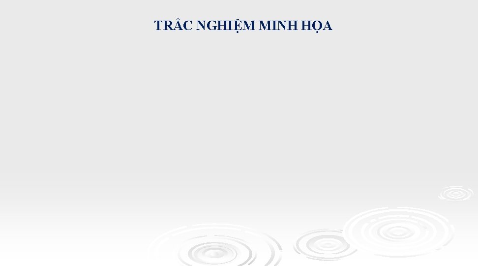 TRẮC NGHIỆM MINH HỌA 