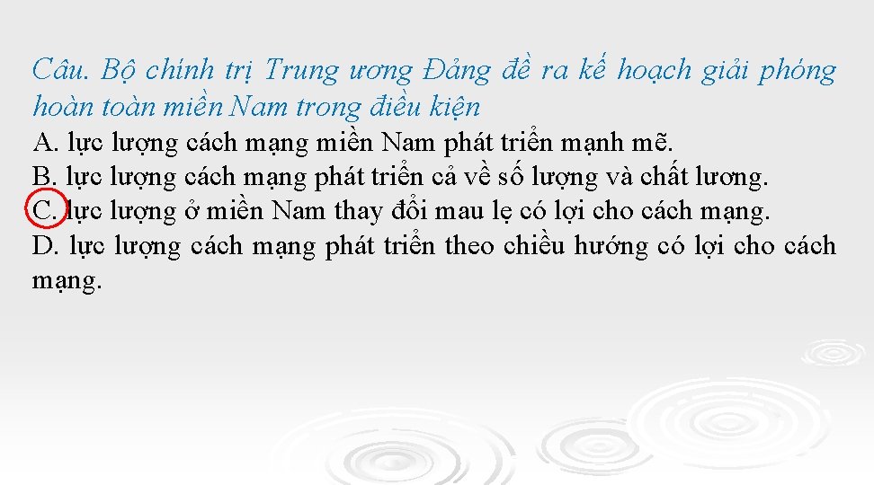 Câu. Bộ chính trị Trung ương Đảng đề ra kế hoạch giải phóng hoàn