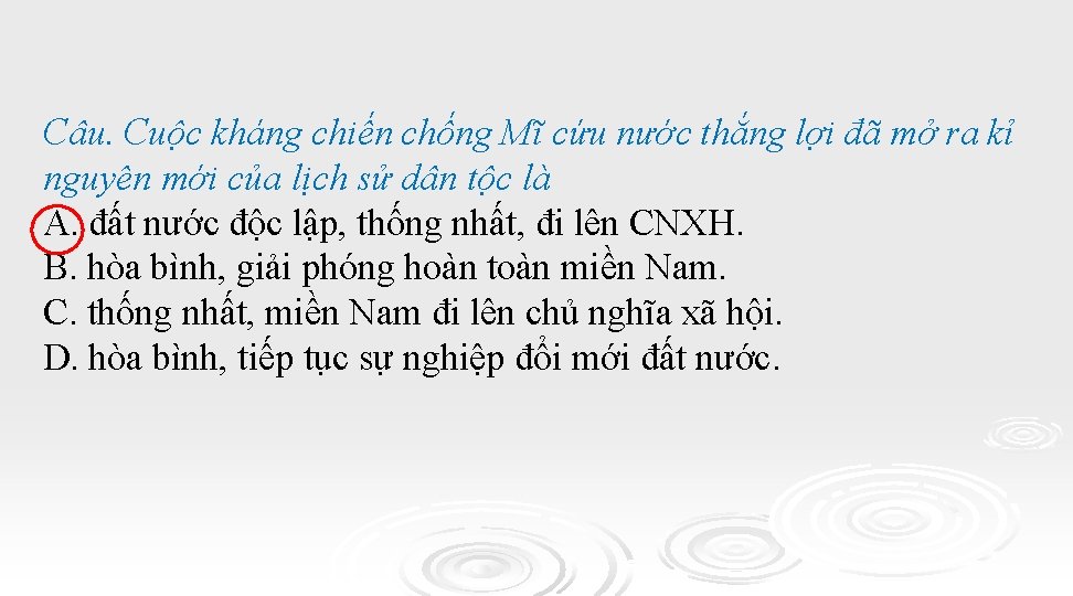 Câu. Cuộc kháng chiến chống Mĩ cứu nước thắng lợi đã mở ra kỉ