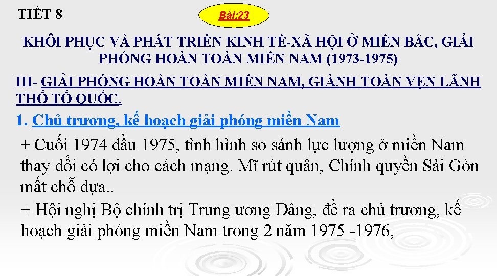 TIẾT 8 Bài: 23 KHÔI PHỤC VÀ PHÁT TRIỂN KINH TẾ-XÃ HỘI Ở MIỀN