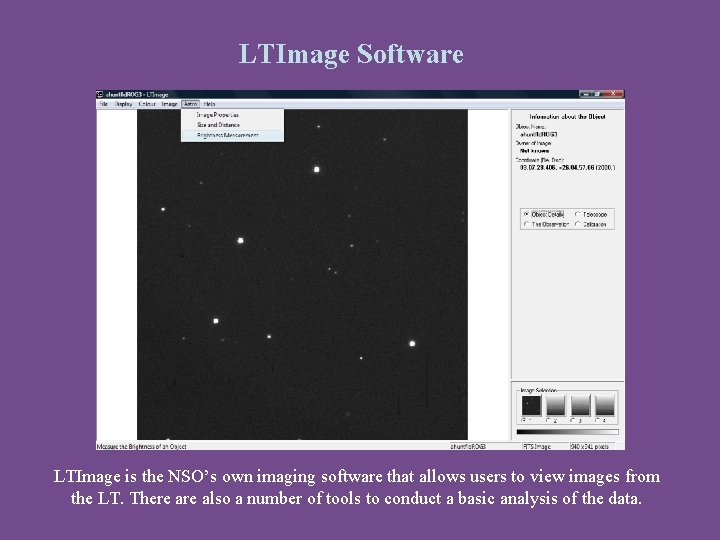 LTImage Software LTImage is the NSO’s own imaging software that allows users to view