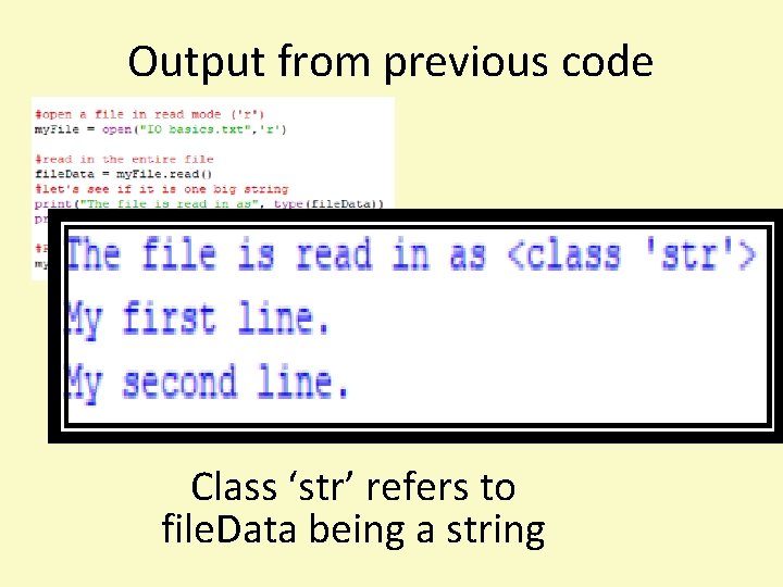 Output from previous code Class ‘str’ refers to file. Data being a string Output from previous code Class ‘str’ refers to file. Data being a string