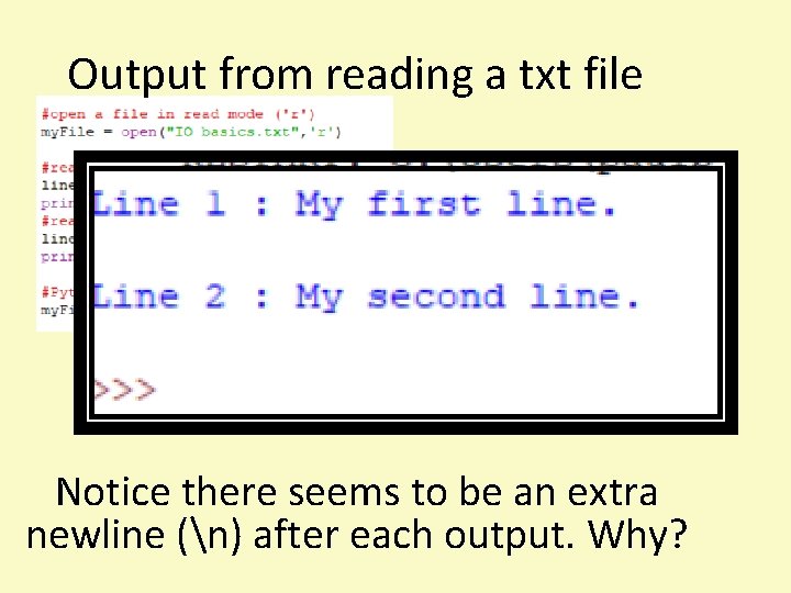 Output from reading a txt file Notice there seems to be an extra newline Output from reading a txt file Notice there seems to be an extra newline