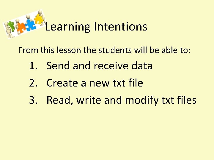 Learning Intentions From this lesson the students will be able to: 1. Send and Learning Intentions From this lesson the students will be able to: 1. Send and