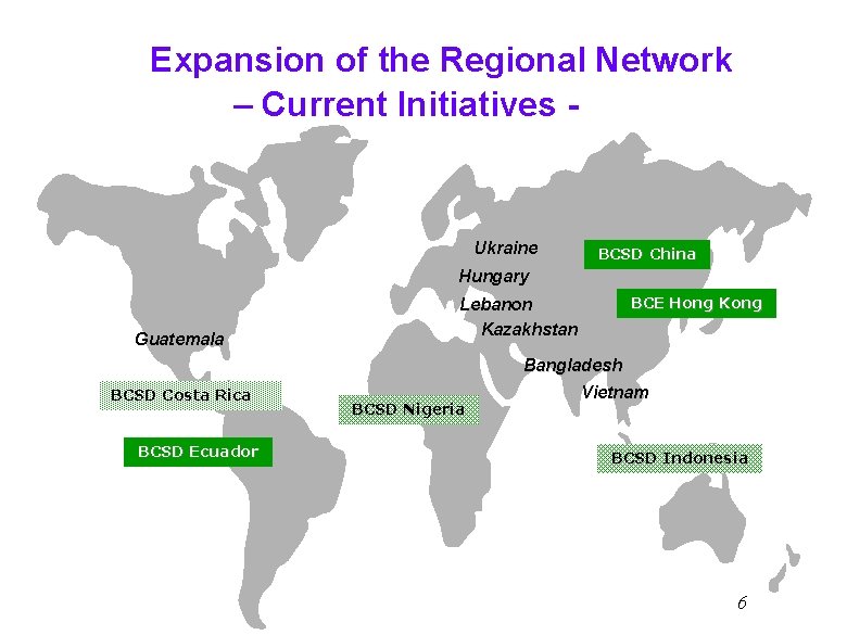  Expansion of the Regional Network – Current Initiatives - Ukraine BCSD China Hungary