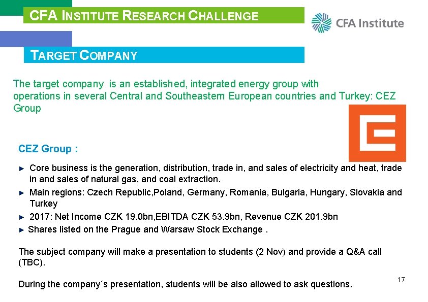 CFA INSTITUTE RESEARCH CHALLENGE TARGET COMPANY The target company is an established, integrated energy