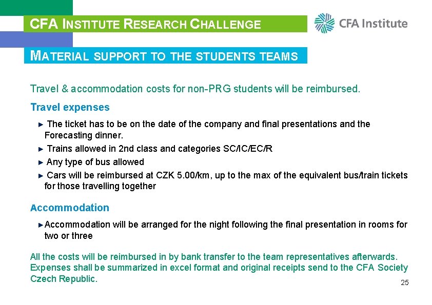 CFA INSTITUTE RESEARCH CHALLENGE MATERIAL SUPPORT TO THE STUDENTS TEAMS Travel & accommodation costs