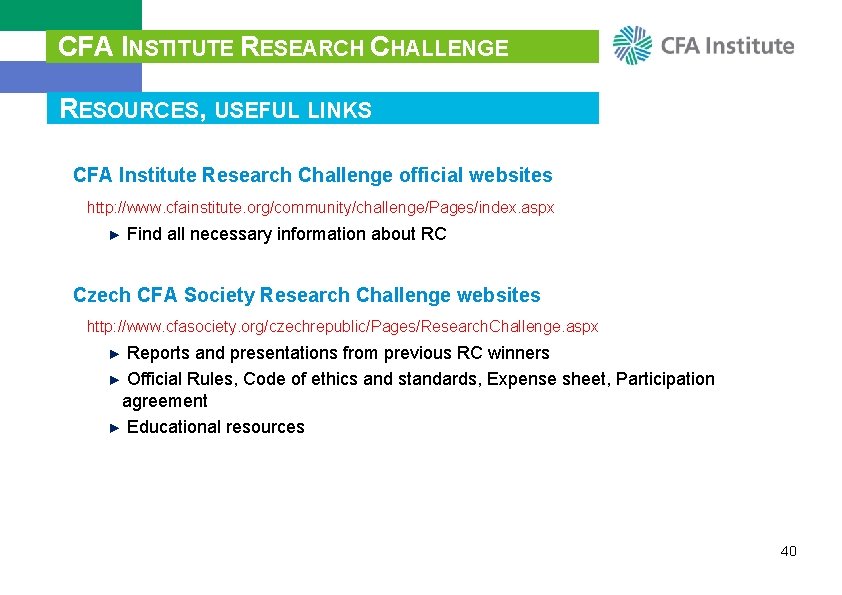 CFA INSTITUTE RESEARCH CHALLENGE RESOURCES, USEFUL LINKS CFA Institute Research Challenge official websites http: