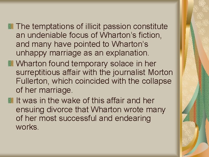 The temptations of illicit passion constitute an undeniable focus of Wharton’s fiction, and many