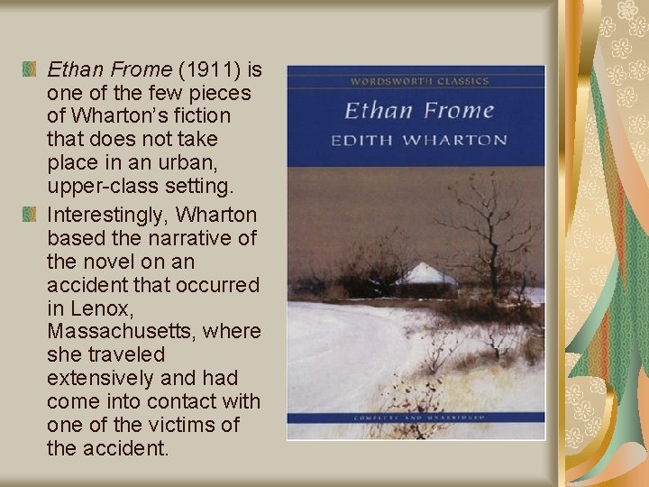 Ethan Frome (1911) is one of the few pieces of Wharton’s fiction that does