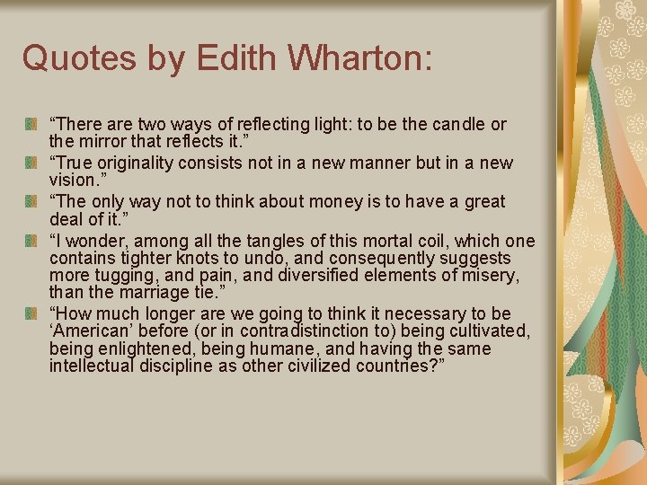 Quotes by Edith Wharton: “There are two ways of reflecting light: to be the