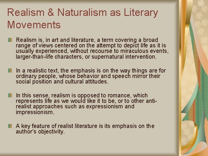 Realism & Naturalism as Literary Movements Realism is, in art and literature, a term