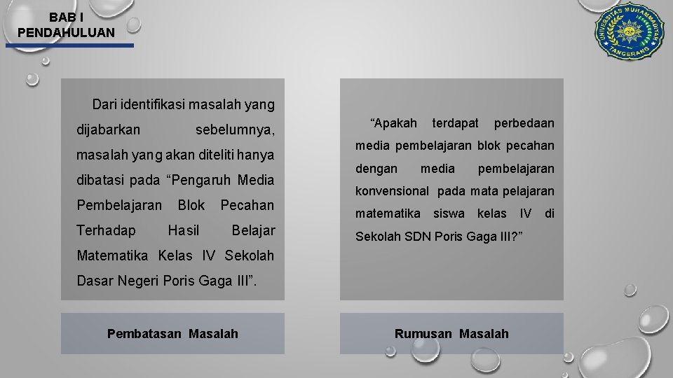 BAB I PENDAHULUAN Dari identifikasi masalah yang dijabarkan sebelumnya, masalah yang akan diteliti hanya