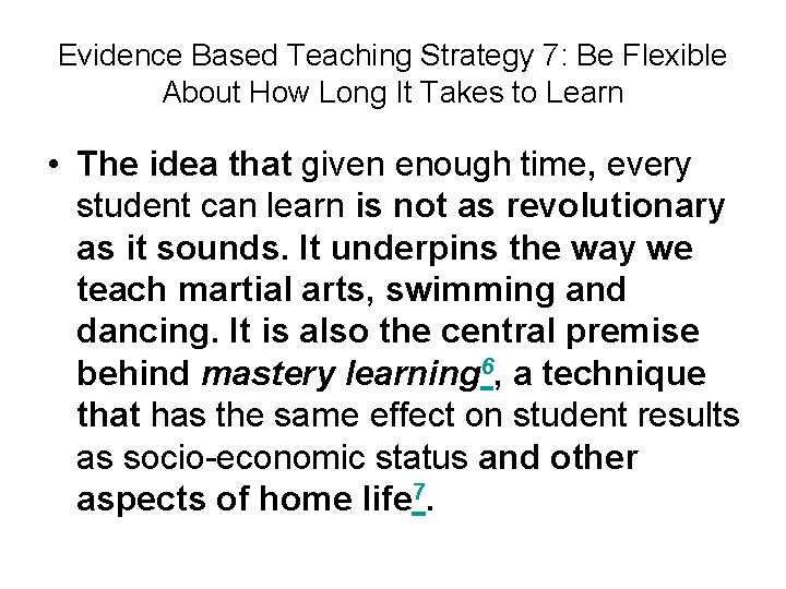 Evidence Based Teaching Strategy 7: Be Flexible About How Long It Takes to Learn