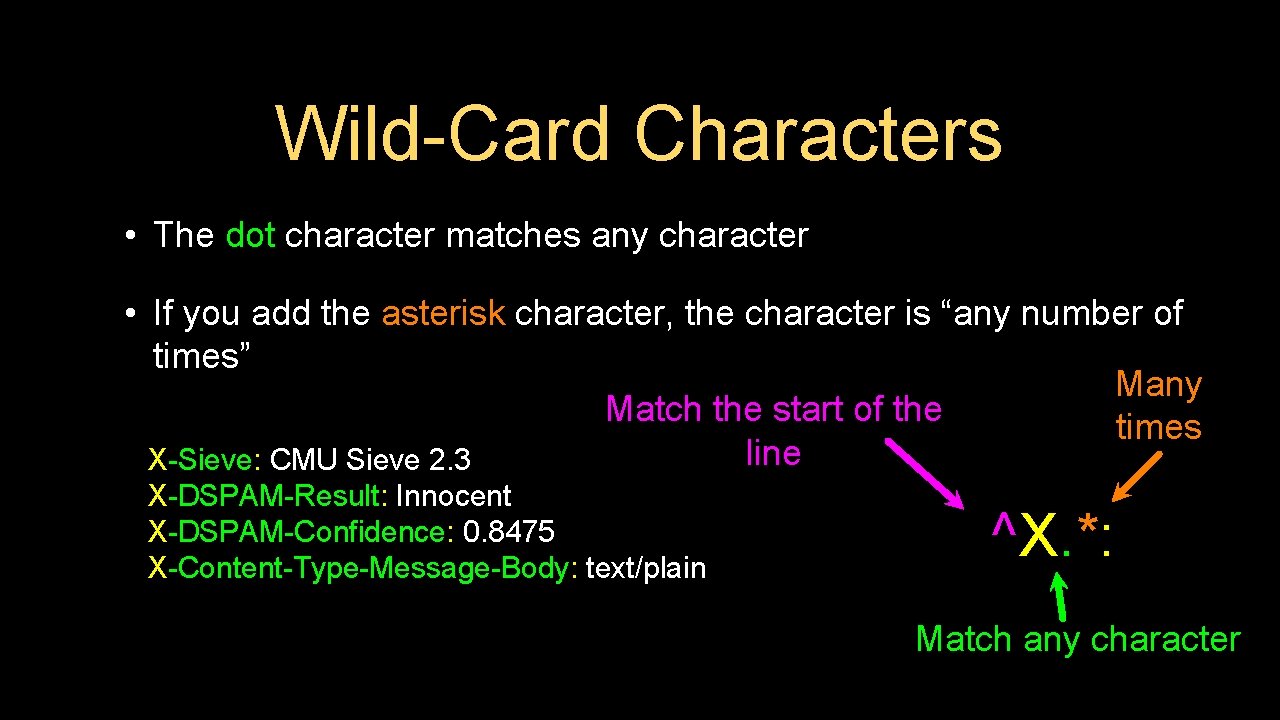 Wild-Card Characters • The dot character matches any character • If you add the