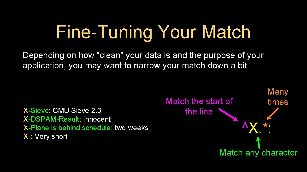 Fine-Tuning Your Match Depending on how “clean” your data is and the purpose of