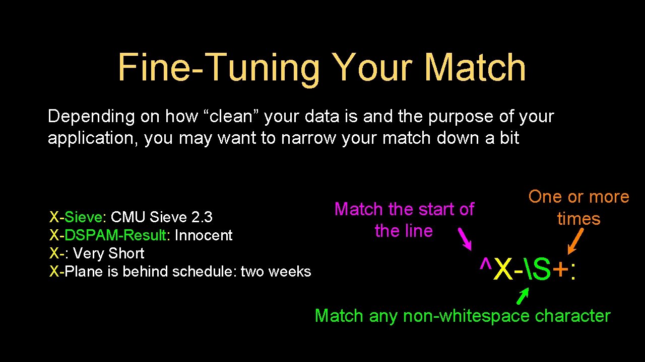 Fine-Tuning Your Match Depending on how “clean” your data is and the purpose of