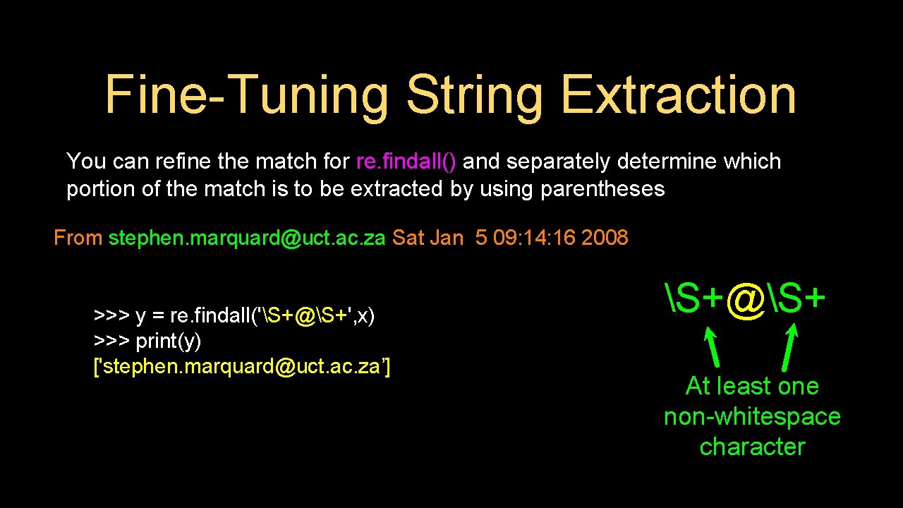 Fine-Tuning String Extraction You can refine the match for re. findall() and separately determine