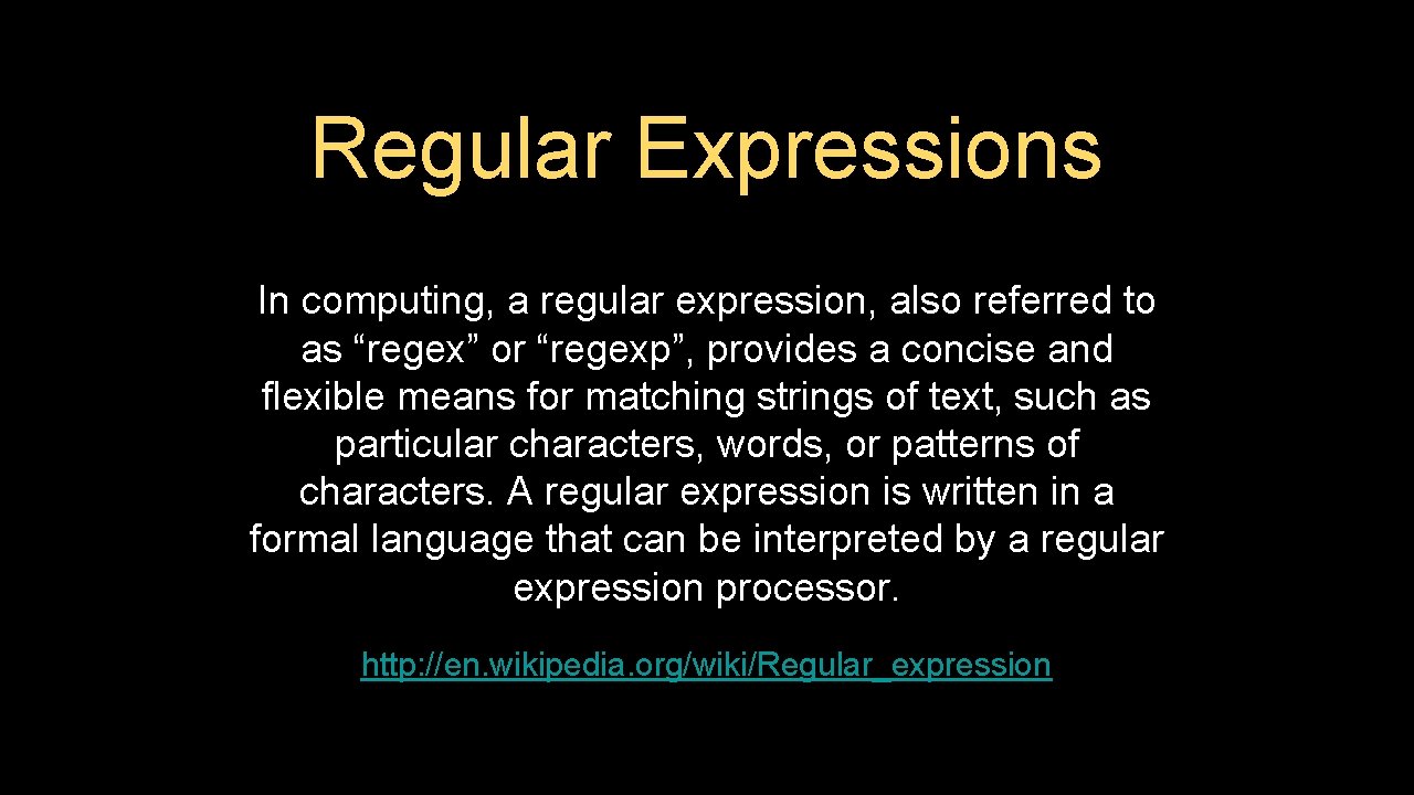 Regular Expressions In computing, a regular expression, also referred to as “regex” or “regexp”,