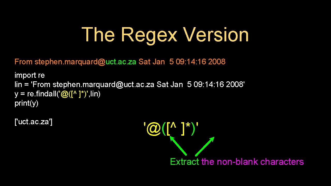 The Regex Version From stephen. marquard@uct. ac. za Sat Jan 5 09: 14: 16