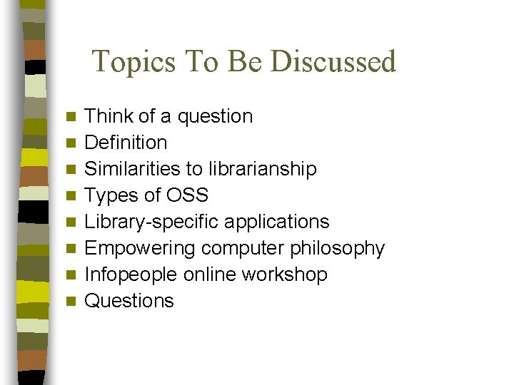 Topics To Be Discussed n n n n Think of a question Definition Similarities