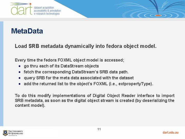 Meta. Data Load SRB metadata dynamically into fedora object model. Every time the fedora