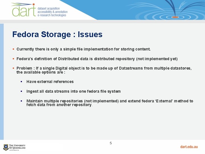 Fedora Storage : Issues § Currently there is only a simple file implementation for