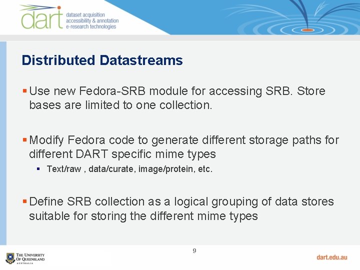 Distributed Datastreams § Use new Fedora-SRB module for accessing SRB. Store bases are limited
