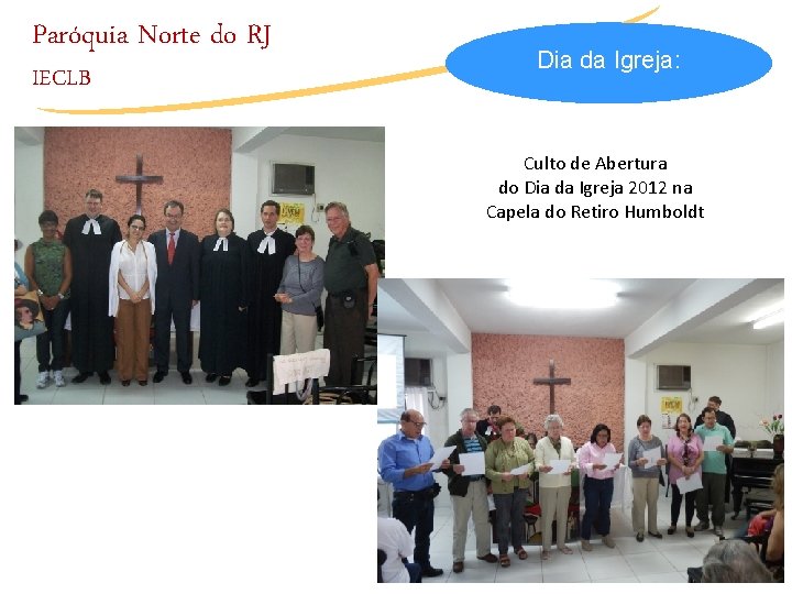 Paróquia Norte do RJ IECLB Dia da Igreja: Culto de Abertura do Dia da