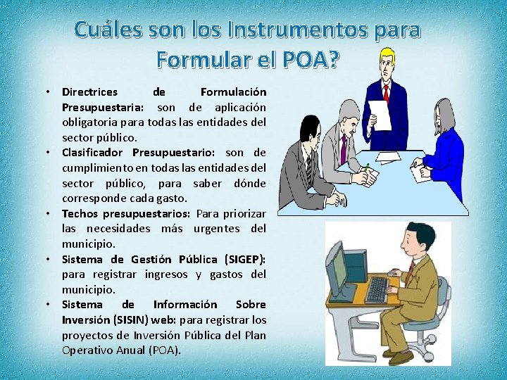 Cuáles son los Instrumentos para Formular el POA? • Directrices de Formulación Presupuestaria: son