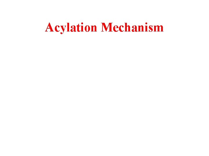 Acylation Mechanism 