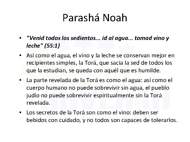 Parashá Noah • "Venid todos los sedientos. . . id al agua. . .