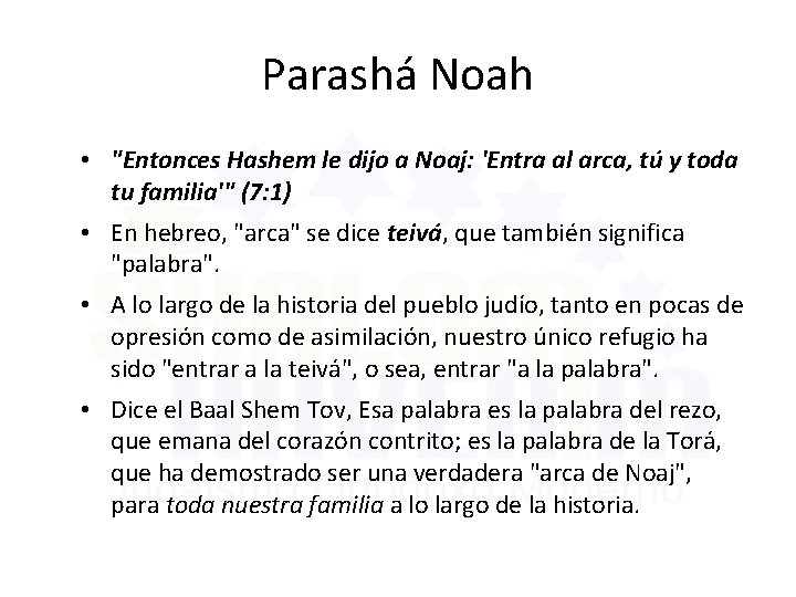 Parashá Noah • "Entonces Hashem le dijo a Noaj: 'Entra al arca, tú y