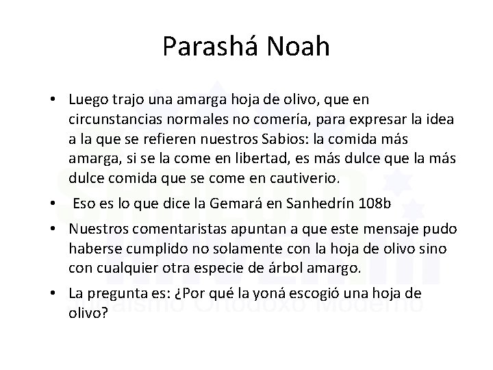 Parashá Noah • Luego trajo una amarga hoja de olivo, que en circunstancias normales