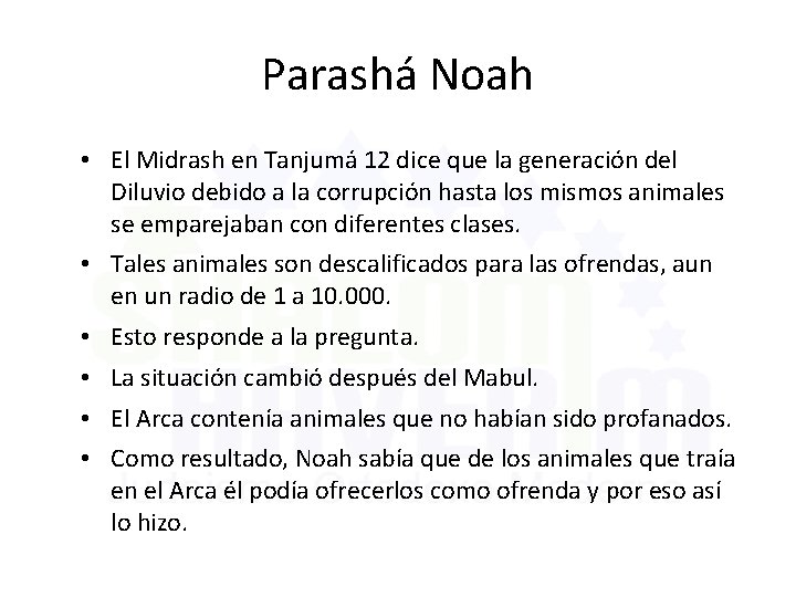 Parashá Noah • El Midrash en Tanjumá 12 dice que la generación del Diluvio