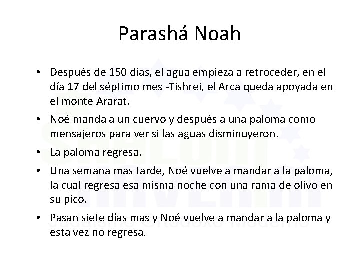 Parashá Noah • Después de 150 días, el agua empieza a retroceder, en el