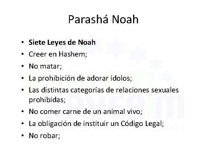 Parashá Noah Siete Leyes de Noah Creer en Hashem; No matar; La prohibición de