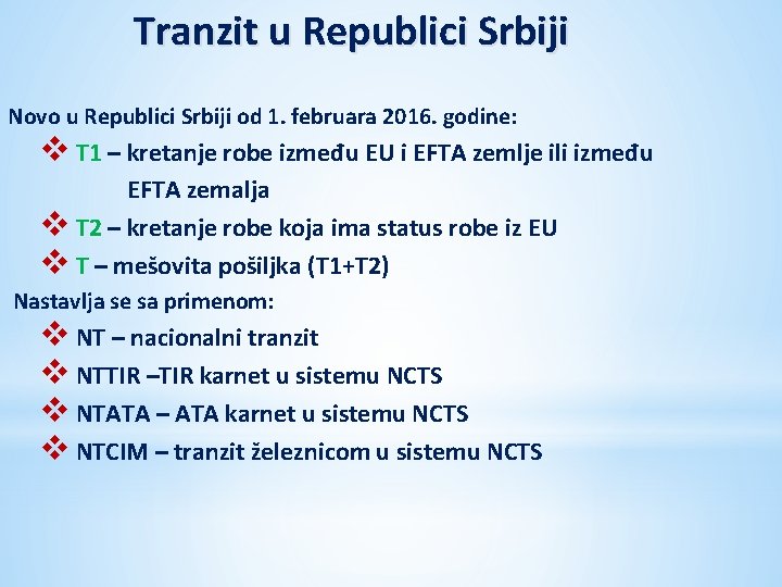 Tranzit u Republici Srbiji Novo u Republici Srbiji od 1. februara 2016. godine: v