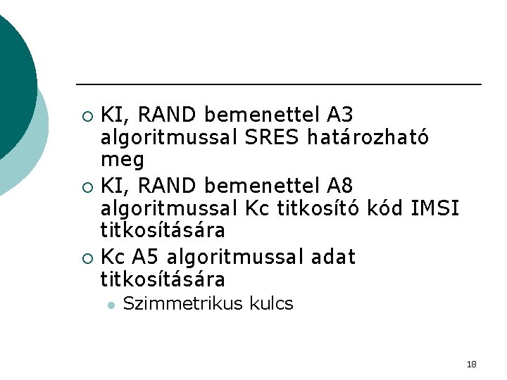 KI, RAND bemenettel A 3 algoritmussal SRES határozható meg ¡ KI, RAND bemenettel A