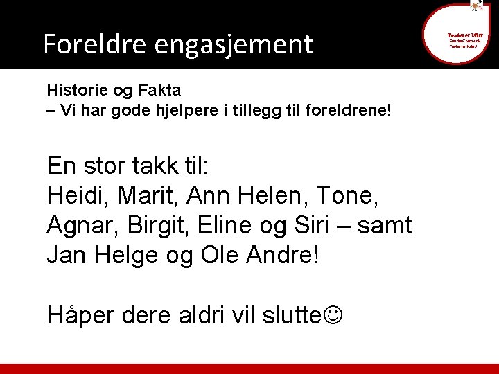 Foreldre engasjement Historie og Fakta – Vi har gode hjelpere i tillegg til foreldrene!