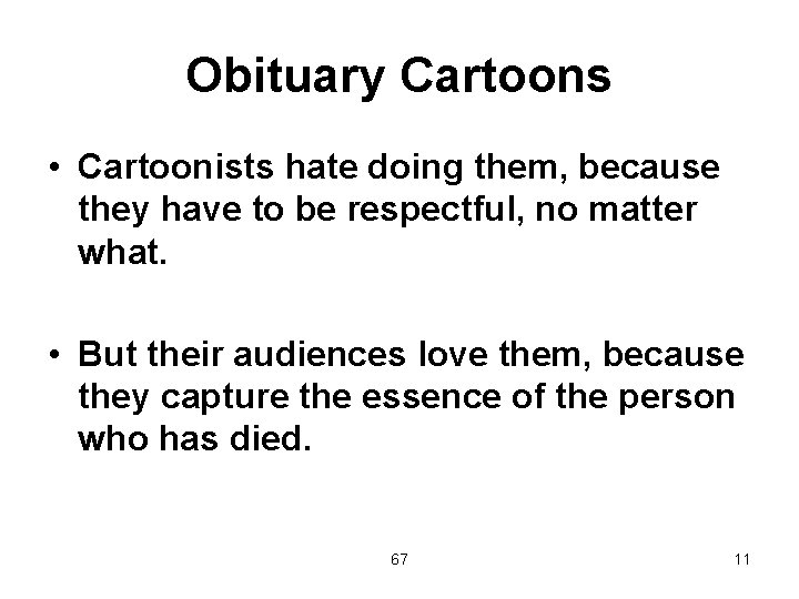 Obituary Cartoons • Cartoonists hate doing them, because they have to be respectful, no