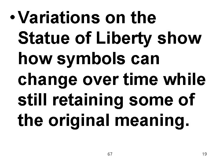  • Variations on the Statue of Liberty show symbols can change over time
