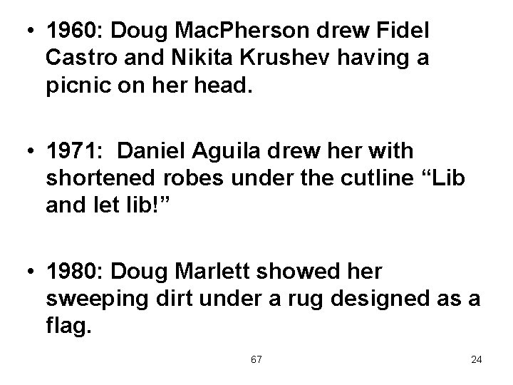  • 1960: Doug Mac. Pherson drew Fidel Castro and Nikita Krushev having a