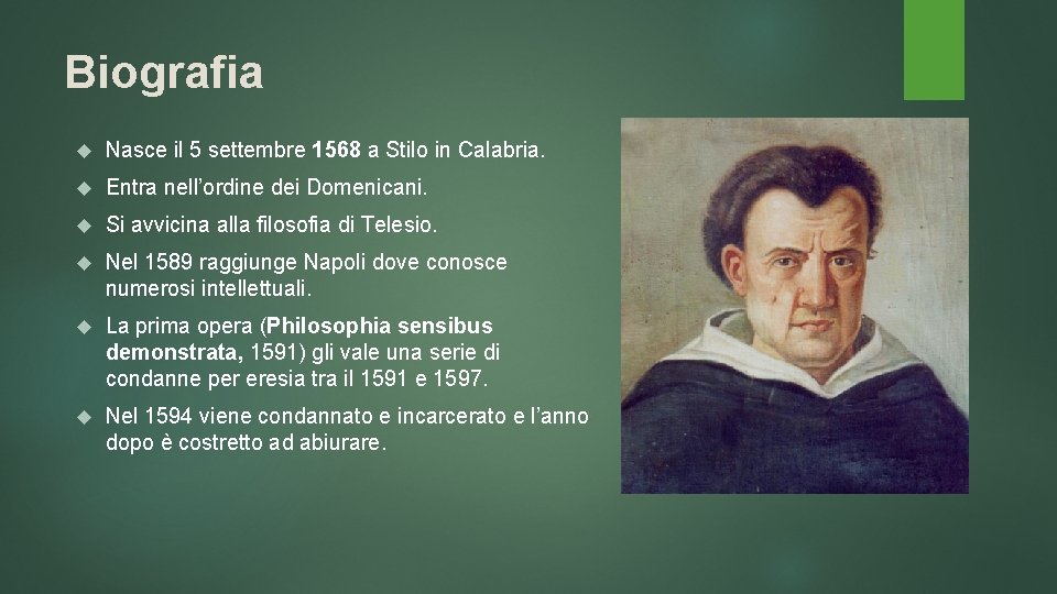 Biografia Nasce il 5 settembre 1568 a Stilo in Calabria. Entra nell’ordine dei Domenicani.