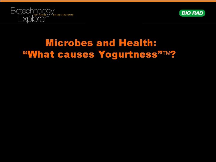 Microbes and Health: “What causes Yogurtness” ? 