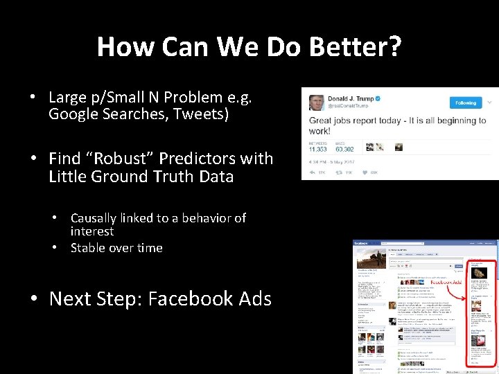 How Can We Do Better? • Large p/Small N Problem e. g. Google Searches,